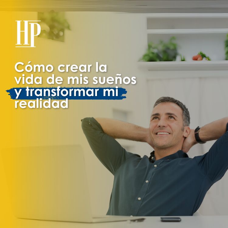  Es la imagen de un hombre soñando despierto, y está el texto "Cómo crear la vida de mis sueños y transformar mi realidad"