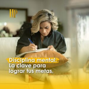 Lee más sobre el artículo Disciplina mental: La clave para lograr tus metas