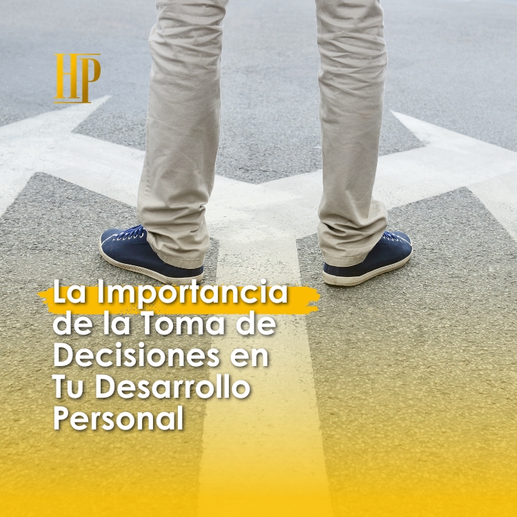 En este momento estás viendo La Importancia de la Toma de Decisiones en Tu Desarrollo Personal
