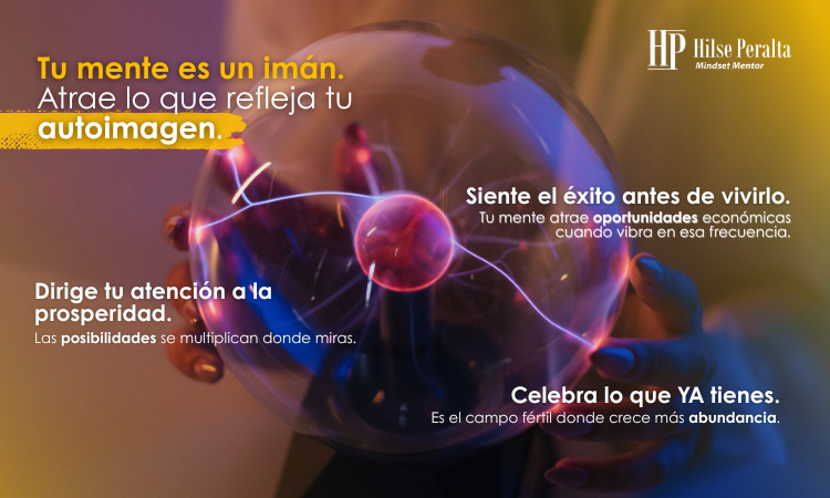 Atrae lo que refleja tu autoimagen, tu mente es un imán