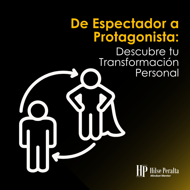 De Espectador a Protagonista: Descubre tu Transformación Personal