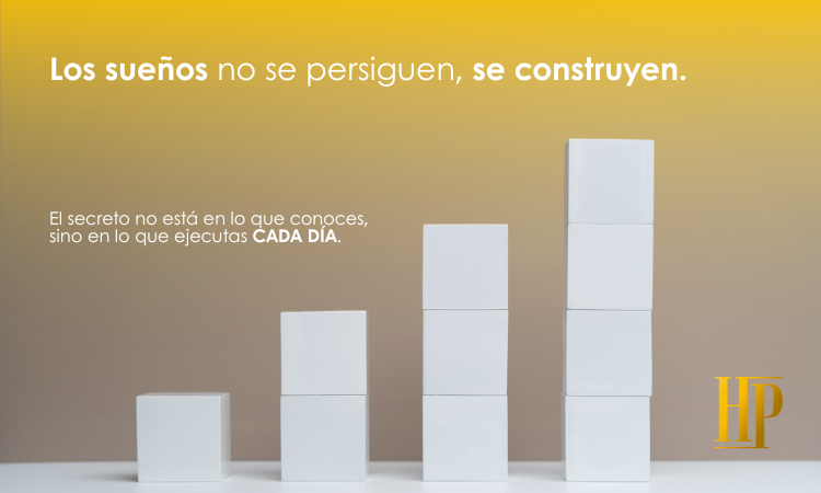 Los sueños no se persiguen, se construyen.
El secreto no está en lo que conoces,
sino en lo que ejecutas CADA DÍA.